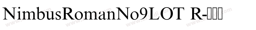 NimbusRomanNo9LOT R字体转换
